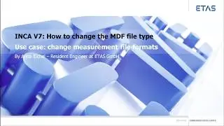 INCA V7: How to change the MDF file type