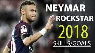Neymar Jr ● ROCKSTAR ●  Skills & Goals Show 2018