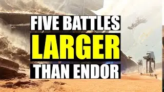 Five Battles LARGER than Endor (Legends + Canon)
