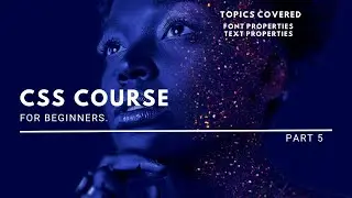 Start Learning CSS Now - Learn Font Properties & Text Properties in CSS| CSS tutorial for beginners.