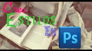 Como Crear Estilos En Photoshop CS6