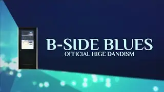 Official髭男dism – B-Side Blues (Lyrics JPN/ROM/VIE/ENG)