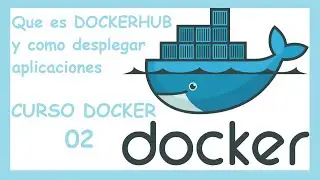 🐳 Curso Docker #02 🐳: Que es Docker Hub y despliegue de aplicaciones