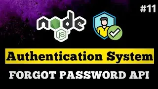 #11 - Forgot Password API | Node JS Authentication System | JavaScript | TypeScript