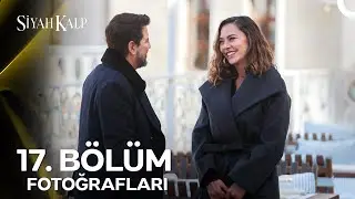 Siyah Kalp 17. Bölüm Fotoğrafları📷