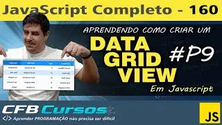 Criando um DataGridView em Javascript #P9 - Curso de Javascript - Aula 160