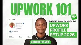 UPWORK PROFILE SETUP 2026 - THE COMPLETE BLUEPRINT
