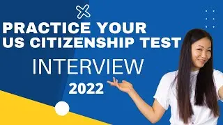 [2022 Version] Practice YOUR U.S Citizenship Interview and Test [ Small Mock Interview]