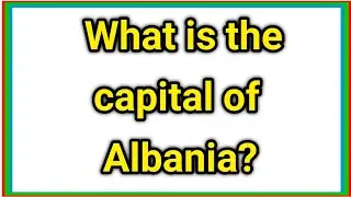 What is the capital of Albania ?