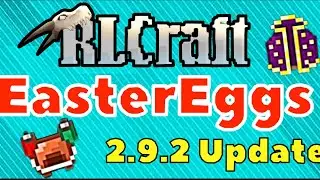 RLCraft SECRET Easter Eggs! - 2.9.2 Update Revealed!