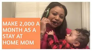 How To: 5 Ways To Make 2,000 A Month As A Stay At Home Mom
