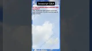 19  Does JavaScript support automatic type conversion