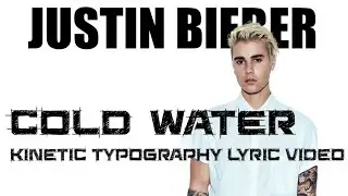 justin bieber - Cold water lyric video (kinetic typography)