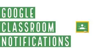 Google Classroom Notifications