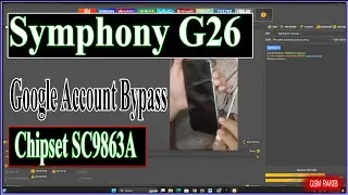 Symphony G26 FRP Bypass Unlock Tool_New security 2023_Gsm Rakib Official