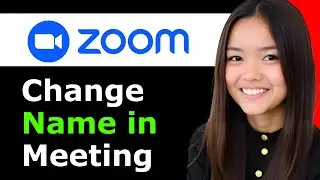 How to Change Name in Zoom Meeting 2025 - Full Guide