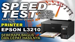 Review Kwalitas Printer Epson L3210 | Tes Kecepatan Dan Kualitas Print Photo Printer Epson L3210