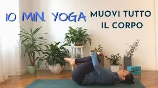 10 min Yoga - Muovi Tutto il Corpo