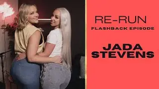 RE-RUN FLASHBACK EPISODE | JADA STEVENS