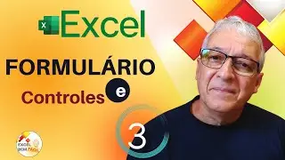 EXCEL - FORMULÁRIOS E CONTROLES 3 - FORMATANDO O FORMULÁRIO