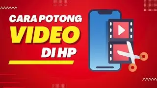 Cara Potong Video di HP Android Gratis