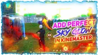 How Edit Sky Glow Effect With Kinemaster||Free Fire Sky Glow Color Grading Tutorial Like Flam R