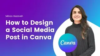 How to Design a Social Media Post in Canva | A Quick Tutorial