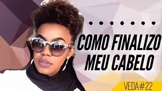 COMO ESTOU FINALIZANDO MEU CABELO ( TAPERED CUT )  | VEDA#22 PRETA ARAÚJO