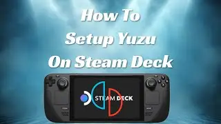 How To Setup Yuzu On The Steam Deck