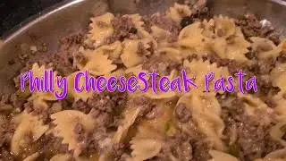 Quick & Easy Philly CheeseSteak  Pasta
