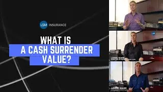 What is a cash surrender value? Lorne Marr | LSM Insurance
