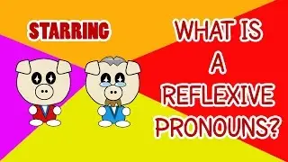 Grammar 101 - What is a reflexive pronoun? What are reflexive pronouns? - Cartoon Style