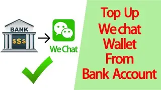 How To Top Up WeChat Wallet From Bank Account