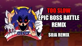 Friday Night Funkin' VS Sonic.exe -- TOO SLOW  [ Epic Boss Battle REMIX ]