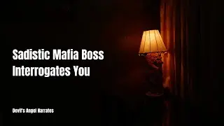 [Part 1][F4A][TW] Sadistic Mafia Boss Interrogates You [Collab][Audio Roleplay]