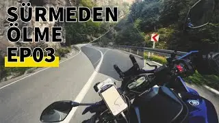 Yamaha Tracer 700 ile; ''Sürmeden Ölme'' Serisi, Bölüm 03