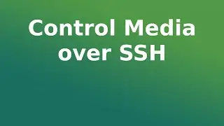 SSH Media Remote