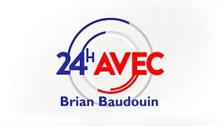 24h avec Brian Baudouin