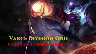 League Of Legends Gameplay - Varus División Oro