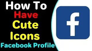 How To Have Cute Icons On Facebook Profile