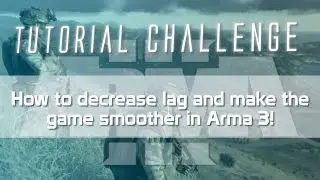 How to decrease lag and make the game smoother in Arma 3! (Tutorial / guide)