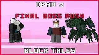 Roblox: Block Tales - Final Boss Rush (Demo 2)