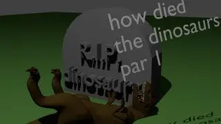 how died the dinosaurs part 1 belive that you can fly
