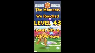See The Moments I Reached The LEVEL 43 in Pokemon GO + Level Gifts (See What Happens at Level 43)