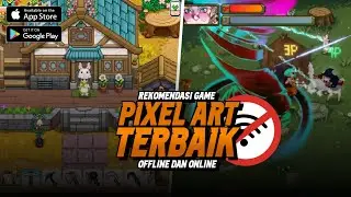 WAJIB COBA!! TOP 5 GAME PIXEL-ART TERBAIK OFFLINE ANDROID