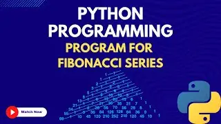 21.  Python program for Fibonacci Series