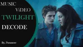 Decode ( TWILIGHT ) : PARAMORE