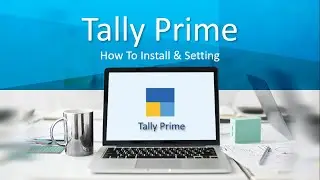 How To Install Tally Prime & Setting Free | How to Use Tally Prime 1.0
