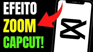 COMO DAR ZOOM NO CAPCUT - PASSO A PASSO