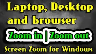 Windows Screen Zoom: Laptop, Desktop, and Browser | Zoom In & Out Tutorial